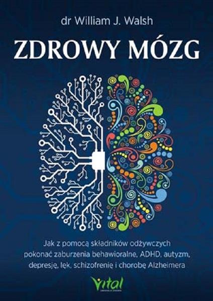 ZDROWY MÓZG. JAK ZA POMOCĄ SKŁADNIKÓW ODŻYWCZYCH