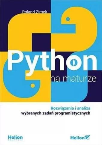 PYTHON NA MATURZE. ROZWIĄZANIA I ANALIZA