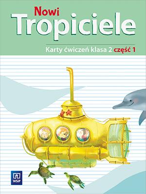 NOWI TROPICIELE. KARTY ĆWICZEŃ. KLASA 2. CZĘŚĆ 1,