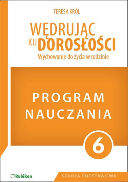 WĘDRUJĄC KU DOROSŁOŚCI. WYCHOWANIE DO ŻYCIA ...