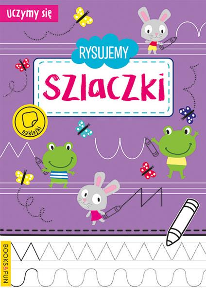 UCZYMY SIĘ RYSUJEMY SZLACZKI