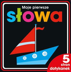 MOJE PIERWSZE SŁOWA. 5 STRON DOTYKANEK