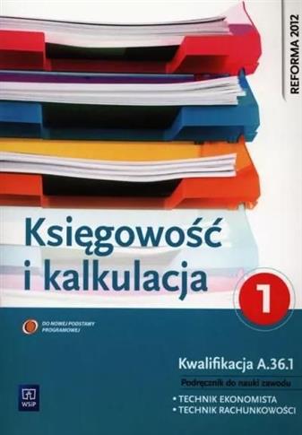 Księgowość i kalkulacja. Kwalifikacja A.36.1. Podr