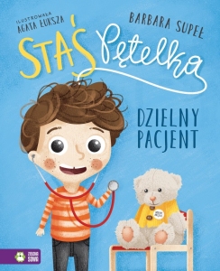 Dzielny pacjent. Staś Pętelka -S.NOWY