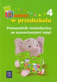 Razem w przedszkolu 4. Przewodnik metodyczny