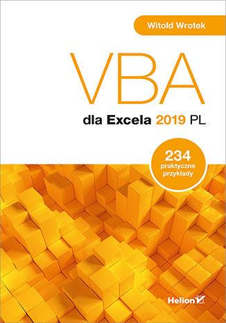 VBA DLA EXCELA 2019 PL. 234 PRAKTYCZNE PRZYKŁADY