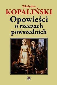 OPOWIEŚCI O RZECZACH POWSZEDNICH