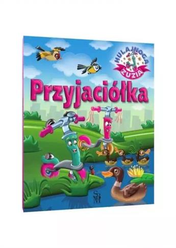 HULAJNOGA ZUZIA. PRZYJACIÓŁKA