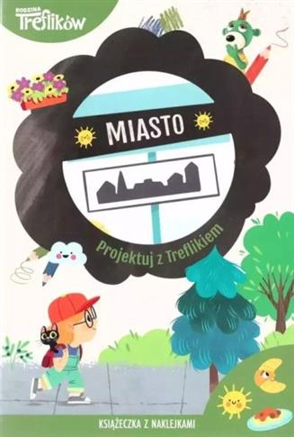 PROJEKTUJ Z TREFLIKIEM. MIASTO