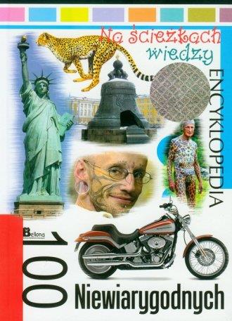 Na ścieżkach wiedzy. 100 niewiarygodnych