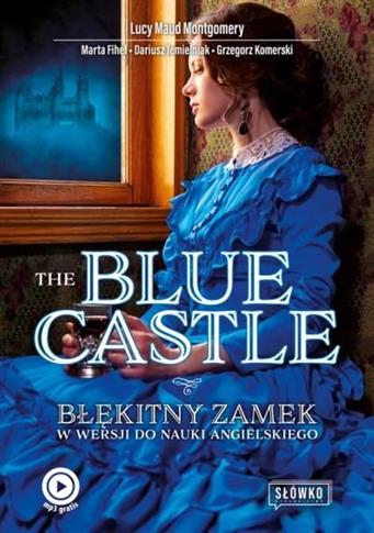 The Blue Castle. Błękitny Zamek w wersji do nauki