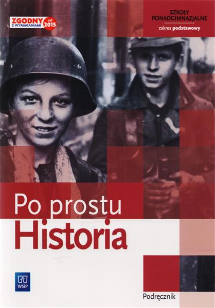 PO PROSTU. HISTORIA. PODRĘCZNIK. SZKOŁY PONADGIMNA