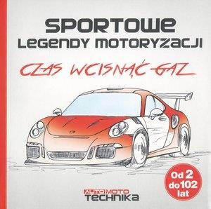 SPORTOWE LEGENDY MOTORYZACJI. CZAS WCISNĄĆ GAZ