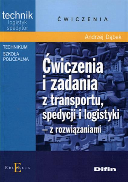 ĆWICZENIA I ZADANIA Z TRANSPORTU, SPEDYCJI I LOGIS