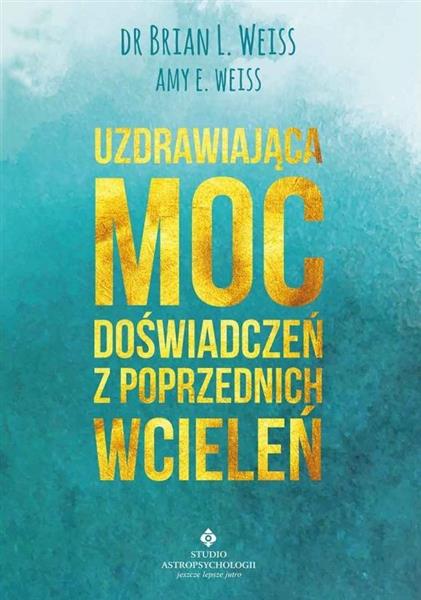 UZDRAWIAJĄCA MOC DOŚWIADCZEŃ Z POPRZEDNICH WCIELEŃ