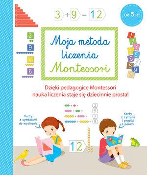 MOJA METODA LICZENIA MONTESSORI. OD 5 LAT