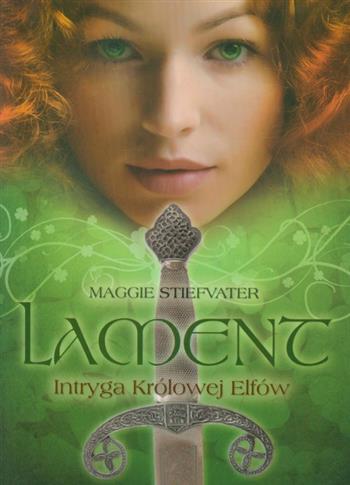 Lament. Intryga Królowej Elfów. Maggie Stiefvater