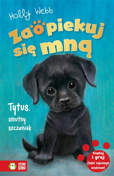 ZAOPIEKUJ SIĘ MNĄ. TYTUS, SMUTNY SZCZENIAK