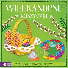 Wypychanki wielkanocne. Wielkanocne koszyczki