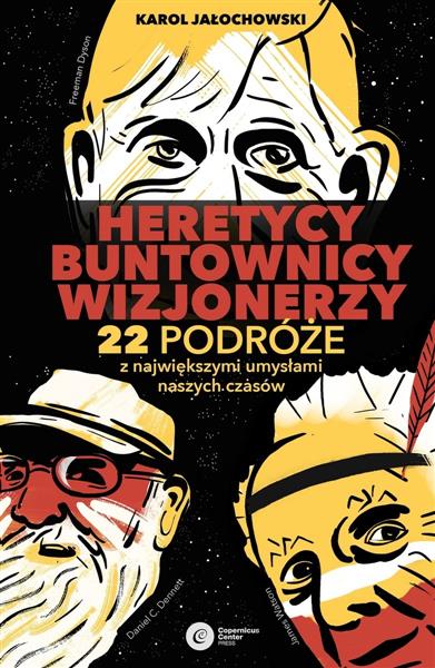 HERETYCY, BUNTOWNICY, WIZJONERZY. 22 PODRÓŻE Z NAJ