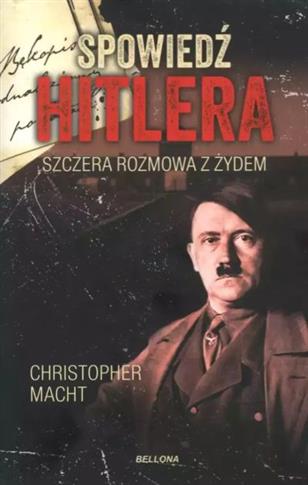 Spowiedź Hitlera. Szczera rozmowa z Żydem (wydanie