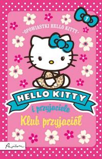 HELLO KITTY I PRZYJACIELE. KLUB PRZYJACIÓŁ