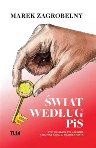 ŚWIAT WEDŁUG PIS. BYŁY DZIAŁACZ PIS UJAWNIA TAJEMN