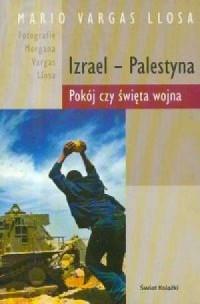 Izrael - Palestyna. Pokój czy święta wojna