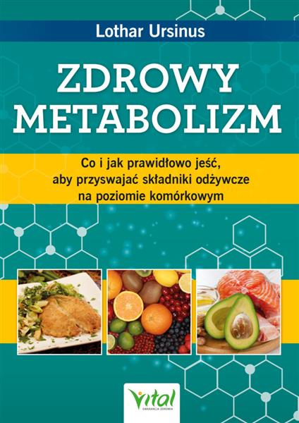 ZDROWY METABOLIZM. CO I JAK PRAWIDŁOWO JEŚĆ, ABY P