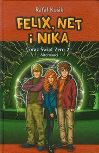 FELIX NET I NIKA ORAZ ŚWIAT ZERO 2. ALTERNAUCI