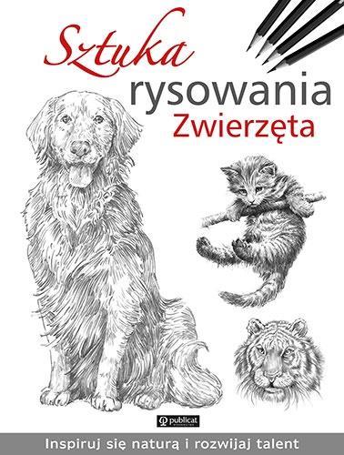 SZTUKA RYSOWANIA. ZWIERZĘTA