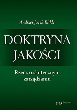 DOKTRYNA JAKOŚCI. RZECZ O SKUTECZNYM ZARZĄDZANIU