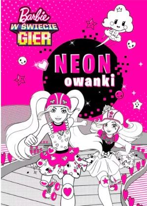BARBIE W ŚWIECIE GIER. NEONOWANKI
