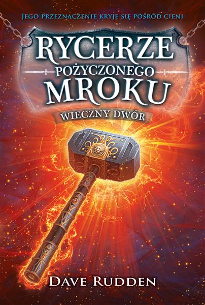 RYCERZE POŻYCZONEGO MROKU T.2 WIECZNY DWÓR