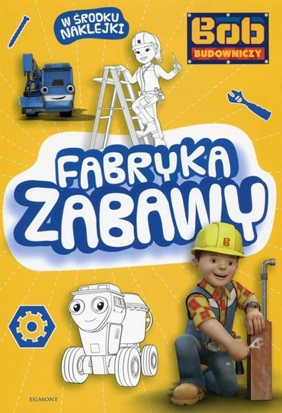 FABRYKA ZABAWY. BOB BUDOWNICZY
