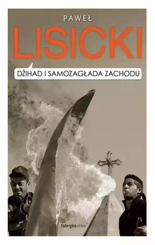 DŻIHAD I SAMOZAGŁADA ZACHODU