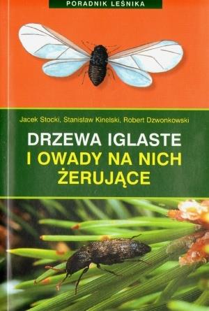 PORADNIK LEŚNIKA. DRZEWA IGLASTE I OWADY..