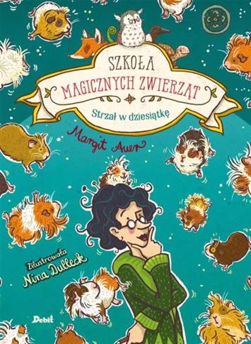 SZKOŁA MAGICZNYCH ZWIERZĄT. STRZAŁ W DZIESIĄTKĘ
