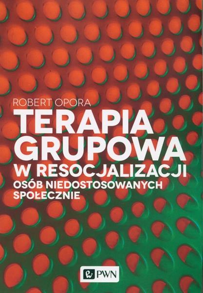 TERAPIA GRUPOWA W RESOCJALIZACJI OSÓB NIEDOSTOWANY