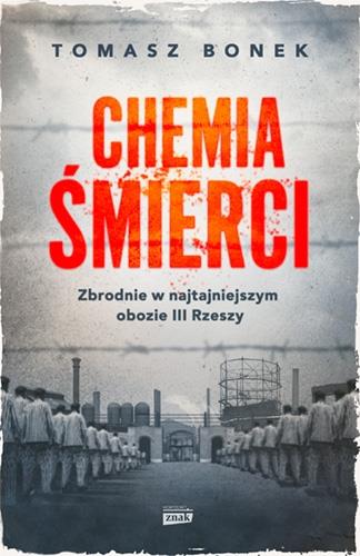 CHEMIA ŚMIERCI. ZBRODNIE W NAJTAJNIEJSZYM OBOZIE I