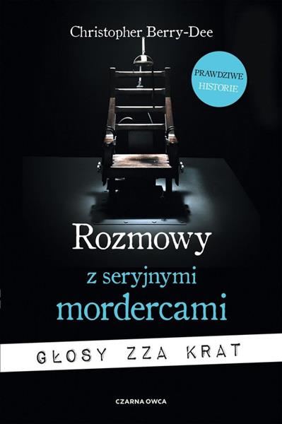 ROZMOWY Z SERYJNYMI MORDERCAMI. GŁOSY ZZA KRAT