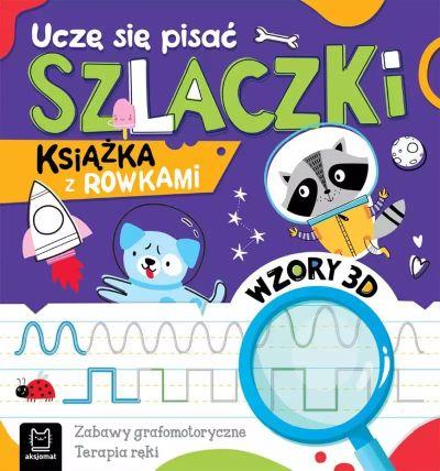 UCZĘ SIĘ PISAĆ SZLACZKI. KSIĄŻKA Z ROWKAMI. WZORY