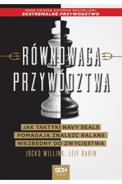 RÓWNOWAGA PRZYWÓDZTWA. JAK TAKTYKI NAVY SEALS POMA