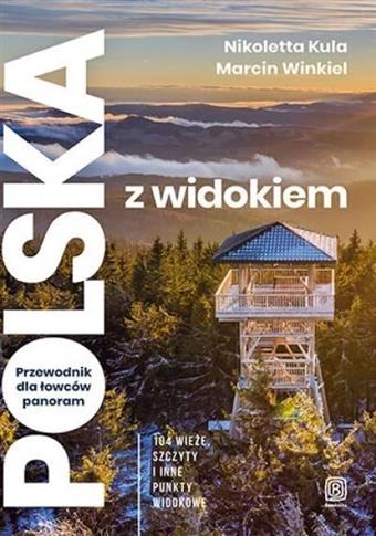 Polska z widokiem. Przewodnik dla łowców panoram.