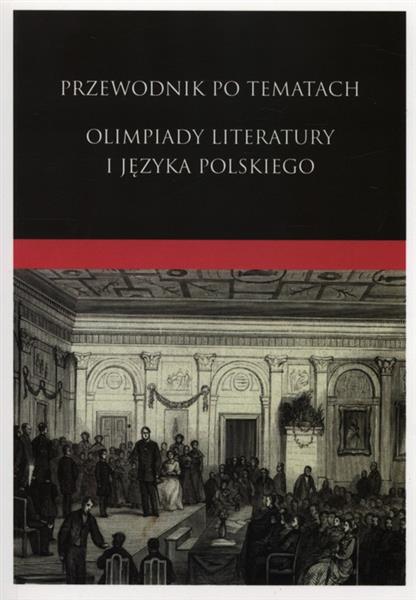 PRZEWODNIK PO TEMATACH OLIMPIADY LITERATURY ...