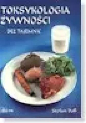 TOKSYKOLOGIA ŻYWNOŚCI BEZ TAJEMNIC