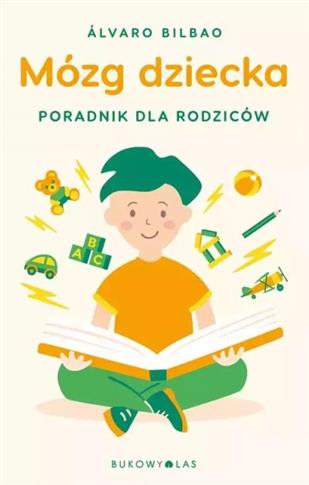 MÓZG DZIECKA. PRZEWODNIK DLA RODZICÓW