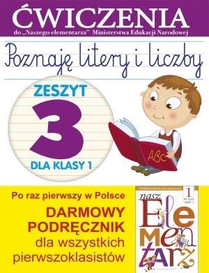 POZNAJĘ LITERY I LICZBY. ZESZYT 3 DLA KLASY 1.