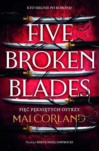 Five Broken Blades. Pięć pękniętych ostrzy. Tom 1