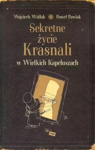 SEKRETNE ŻYCIE KRASNALI W WIELKICH KAPELUSZACH